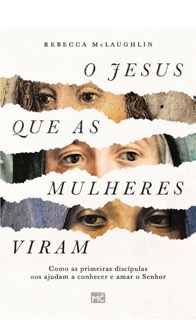 Capa do livro O Jesus que as mulheres viram, sugestão entre livros que todo cristão deveria ler