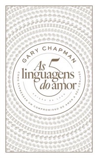Capa do livro As 5 linguagens do amor, sucesso entre livros que todo cristão deveria ler
