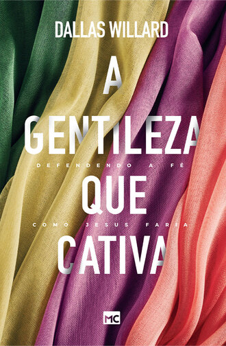 Capa do livro A gentileza que cativa, de Dallas Willard, opção reflexiva entre livros natalinos.