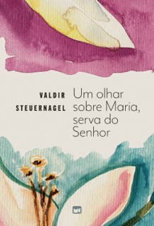 Capa de livro Um olhar sobre Maria, serva do Senhor, sugestão de livros para mães cristãs